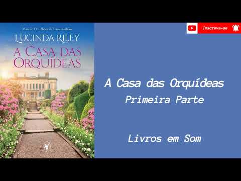 A Casa Das Orquídeas - Primeira Parte