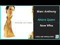 Marc Anthony - Ahora Quien Lyrics English Translation - Spanish and English Dual Lyrics