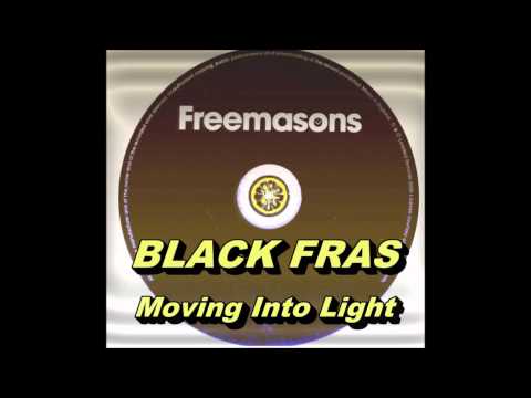 Black Fras -  Moving into light (Freemasons Remix) - 2005