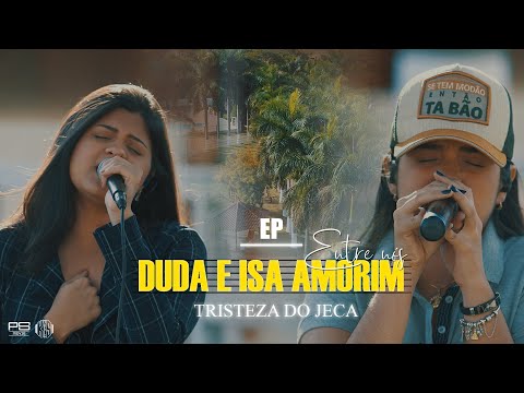 Duda e Isa Amorim - Tristeza do Jeca #EntreNós