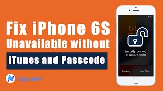 How to Fix iPhone 6S (Plus) Unavailable without iTunes and Passcode | Top 3 Ways | Forgot Passcode