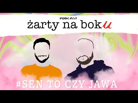Żarty na bok-u #22 Sen to, czy jawa? | Żarty na bok-u [Podcast Marka i Janka]