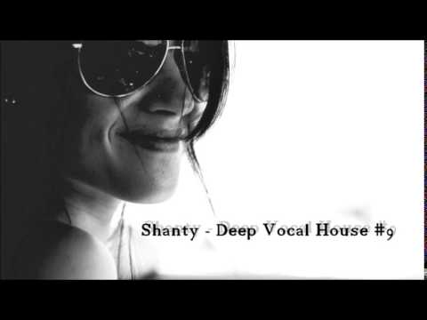 Shanty - Deep Vocal House #9