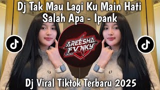 Download lagu DJ TAK MAU LAGI KU MAIN HATI - SALAH APA COVER IPANK DJ VIRAL TIKTOK TERBARU 2026 mp3
