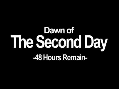 Dawn of the second day -48 hours remain-