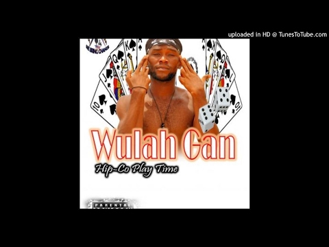 Wulah Gan - HipCo Play Time [Prod. Dj Tight Eyez] (NEW MUSIC 2017)