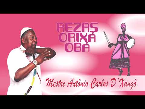 Rezas Orixá Obá - Antônio Carlos de Xangô - Nação Cabinda