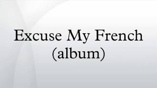 Excuse My French (album)