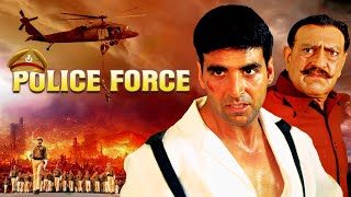 पुलिस फोर्स : Police Force Akshay Kumar Blockbuster Action Movie | Raveena Tandon | Amrish Puri