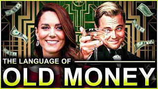 The Secret Language of “Old Money”: 10 Code Words & Behaviors Explained