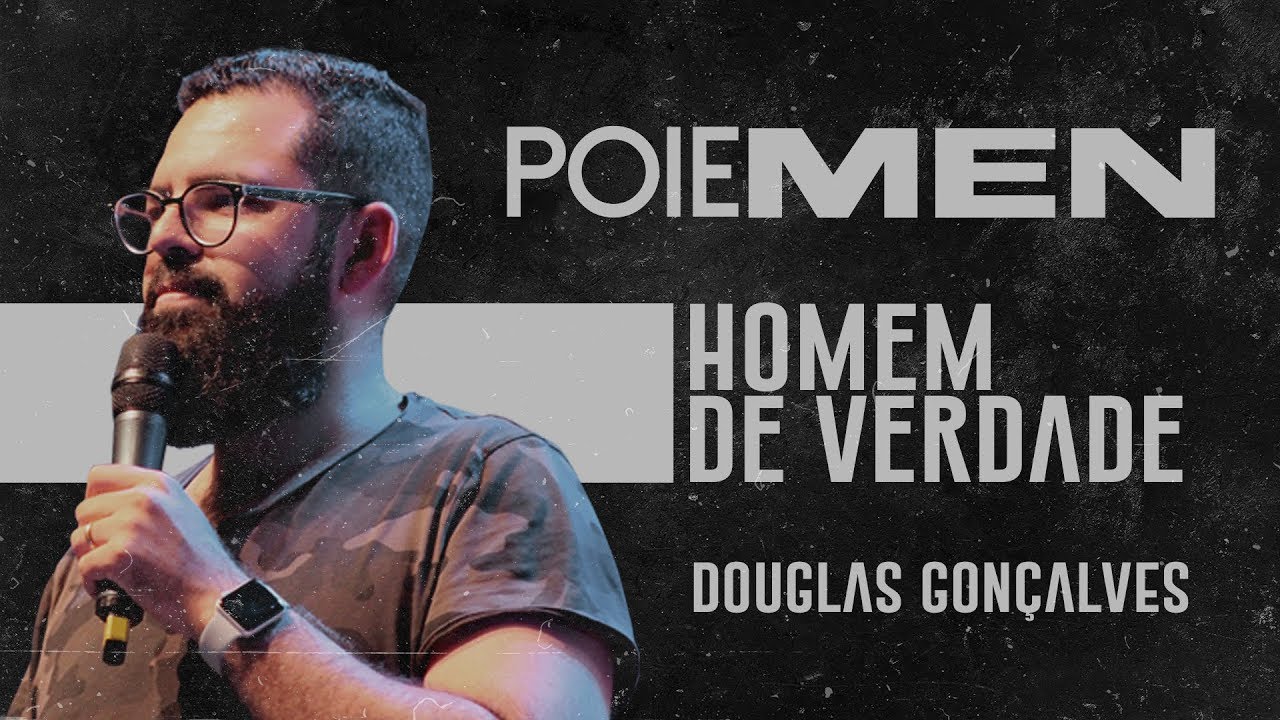 PoieMEN - Homem de verdade - Douglas Gonçalves