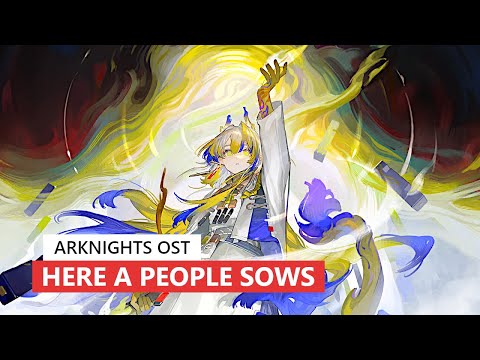 アークナイツ BGM - Here a People Sows Battle Theme 02 | Arknights/明日方舟 懷黍離 OST