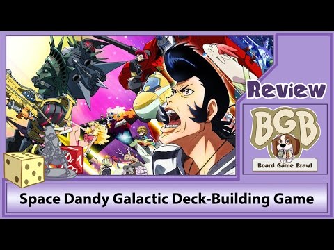 Board Game Brawl Reviews - Space Dandy: Galactic Deck-Building Game