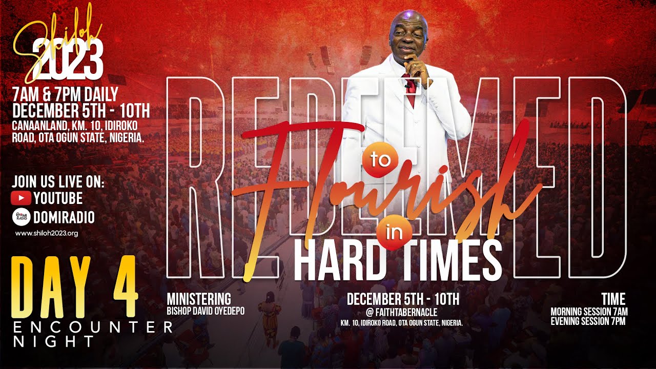 SHILOH 2023: ENCOUNTER NIGHT | DAY 4 | REDEEMED TO FLOURISH IN HARD TIMES | FAITH TABERNACLE, OTA.