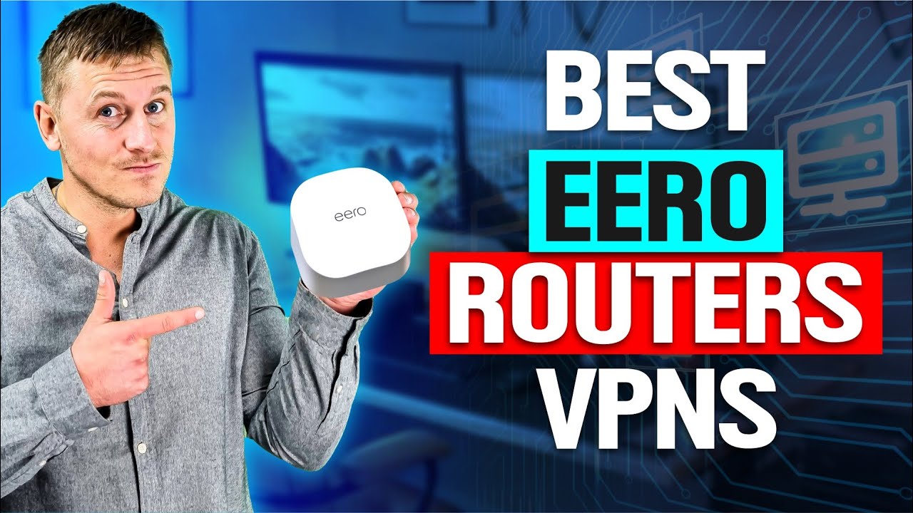Best VPNs For Eero Routers in 2026