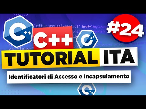 C++ Tutorial Per Principianti #24 ITA Identificatori di Accesso e Incapsulamento