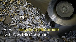 How to recycle solid carbide with Sandvik Coromant