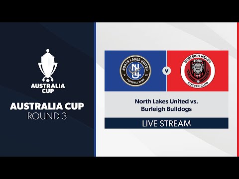 Australia Cup R3 - North Lakes United vs. Burleigh Bulldogs