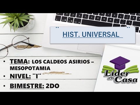 LOS CALDEOS ASIRIOS ( MESOPOTAMIA ) - HISTORIA UNIVERSAL - NIVEL I - SECUNDARIA
