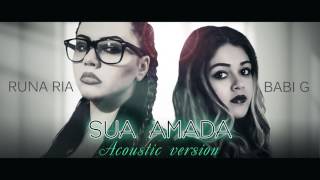 Runa Ria feat. Babi G - Sua Amada (Acoustic Version)