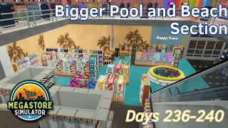 Bigger Pool and Beach Section - 48 - Days 236-240 - Megastore Simulator