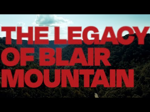The Legacy of Blair Mountain (Full Documentary)