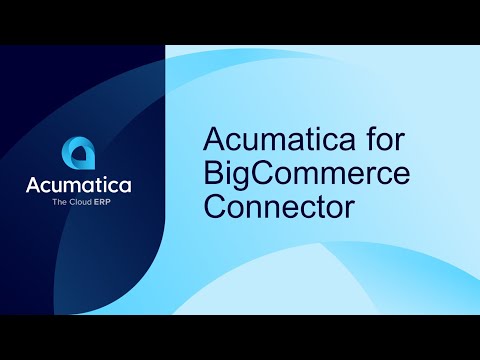 Acumatica for BigCommerce Connector Overview