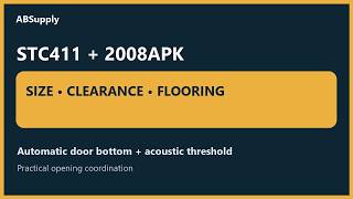 Pemko STC411 + 2008APK: Sizing, Clearance & Flooring Details