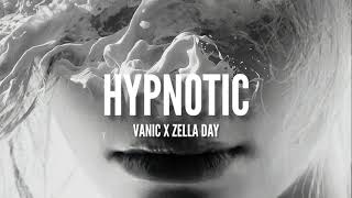 Vanic X Zella Day - Hypnotic (Lyrics)