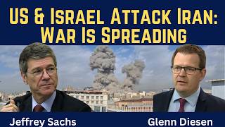 Jeffrey Sachs: US & Israel Attack Iran - War Is Spreading Across the Region