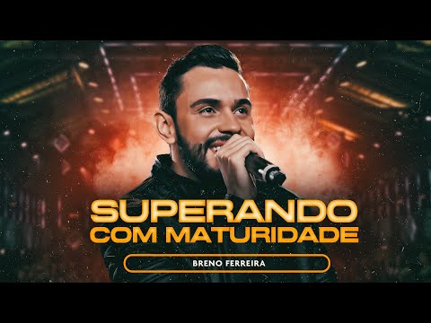 Breno Ferreira - Superando Com Maturidade #AoVivoEmGoiânia