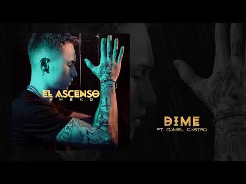 06. Dime - Sheko ft. Daniel Castro [El Ascenso Album]
