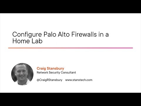 Configure Palo Alto Firewalls in a Home Lab Course Preview