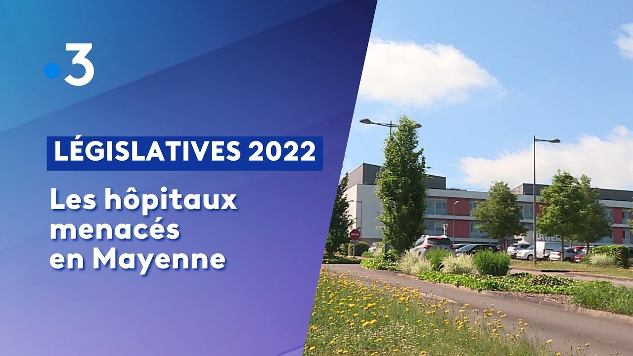 Législatives 2022 : les hôpitaux menacés en Mayenne