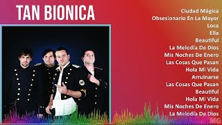 Tan Bionica 2024 MIX Las Mejores Canciones - Ciudad Mágica, Obsesionario En La Mayor, Loca, Ella