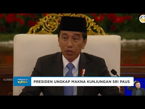 PRESIDEN UNGKAP MAKNA KUNJUNGAN PAUS FRANSISKUS DI INDONESIA