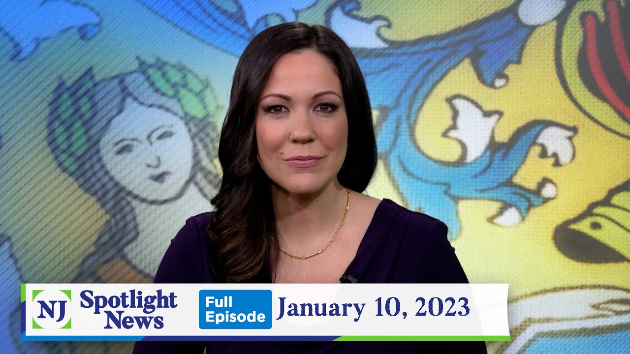 NJ Spotlight News: January 10, 2023