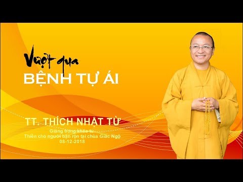 Vượt qua bệnh tự ái - TT. Thích Nhật Từ 