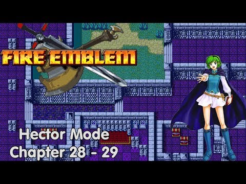 Slim Plays Fire Emblem (Hector Mode): Chapter 28 & 29 (+28x)