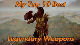 My Top 10 Best Legendary Weapons - Assassin&#39;s Creed: Odyssey