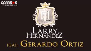 Larry Hernandez ft Gerardo Ortiz - El Desconocido