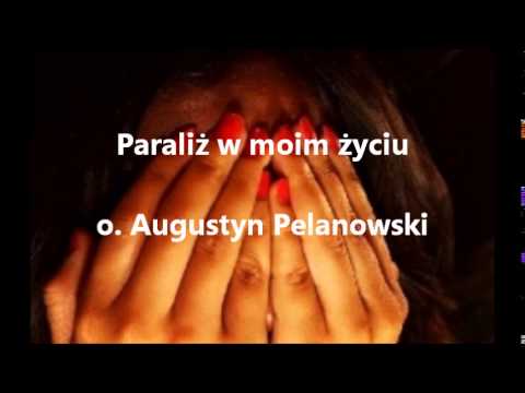 Paraliż w moim życiu - o. Augustyn Pelanowski (audio)