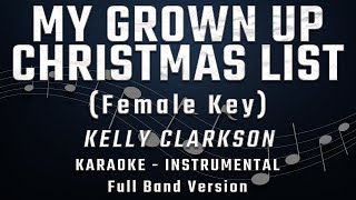 MY GROWN UP CHRISTMAS LIST - FEMALE KEY - FULL BAND KARAOKE - INSTRUMENTAL - KELLY CLARKSON