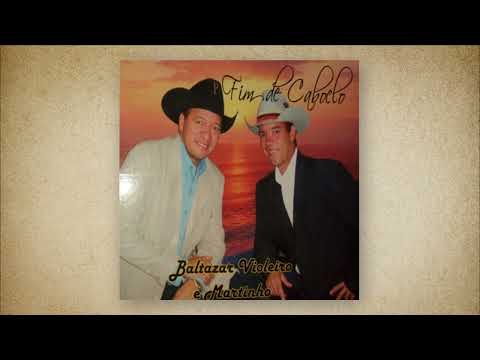 Fim de Caboclo - Baltazar Violeiro e Martinho