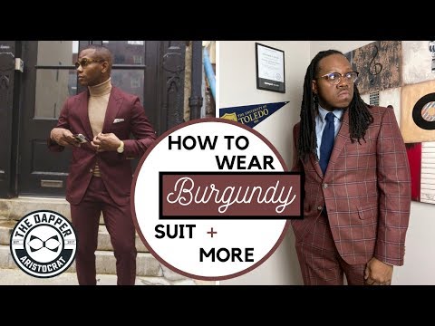 How to Wear a Burgundy Suit | How Men Should Wear...