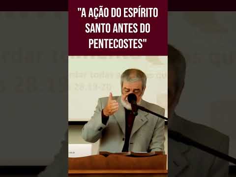 A AÇÃO DO ESPÍRITO SANTO ANTES DO PENTECOSTES #pentecostes #espiritosanto #deus #jesuscristo #biblia