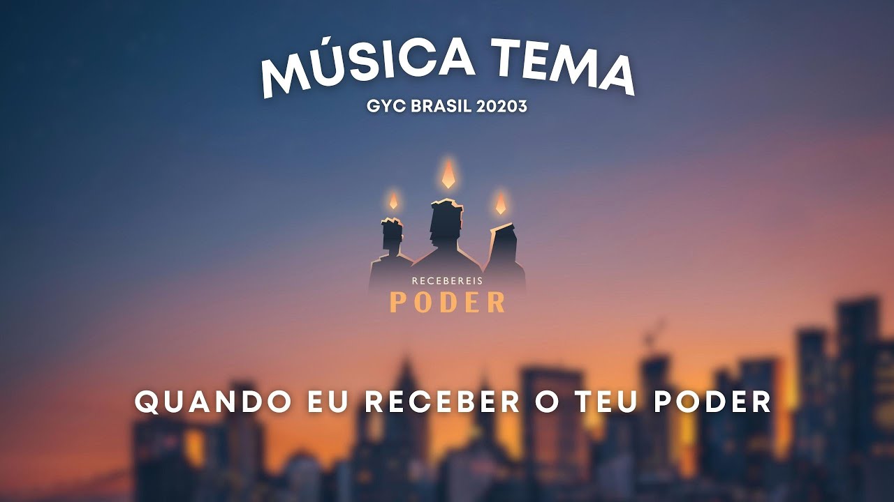 Quando Eu Receber Teu Poder MUSICA TEMA GYC BRASIL 2023.