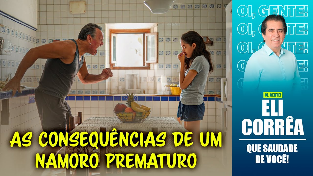 As consequências de um namoro prematuro | Eli Corrêa Oficial |