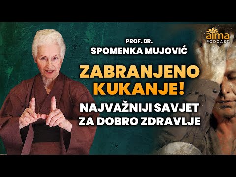 ZABRANJENO KUKANJE - NAJVAŽNIJI SAVJET ZA DOBRO ZDRAVLJE! / PROF. DR. SPOMENKA MUJOVIĆ PODCAST