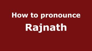 How to pronounce Rajnath